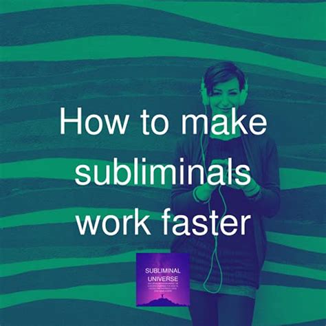how to make subliminal work faster